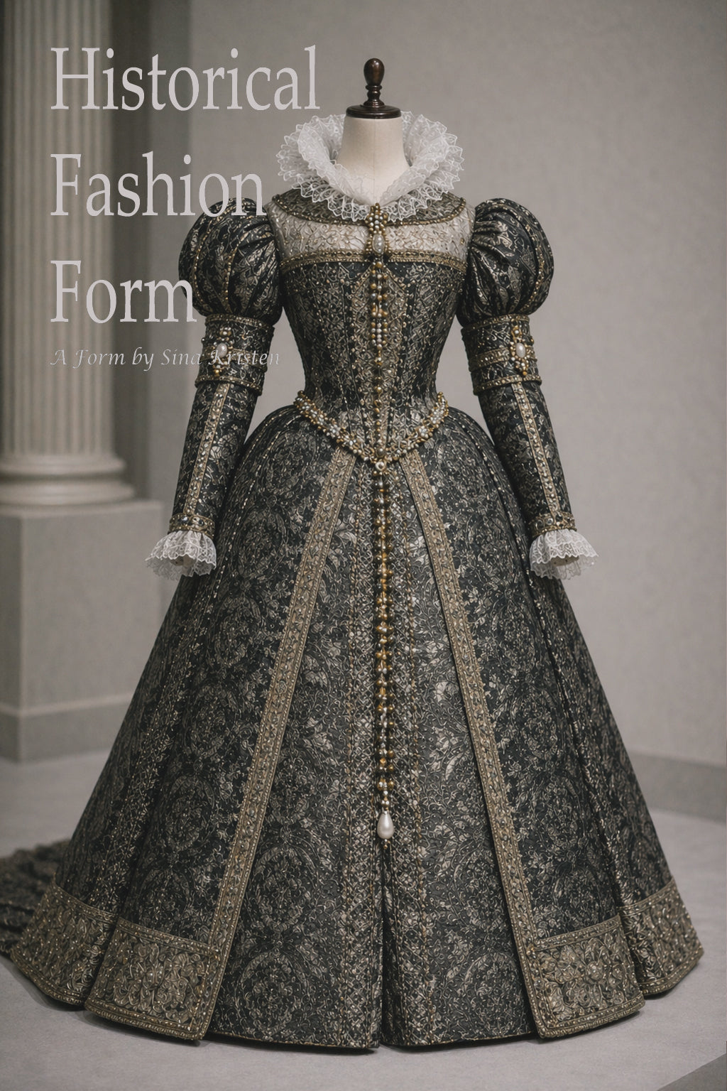 Die Geschichte hinter dem Kleid /Nr.6 Höfisches Repräsentationskleid der späten Renaissance